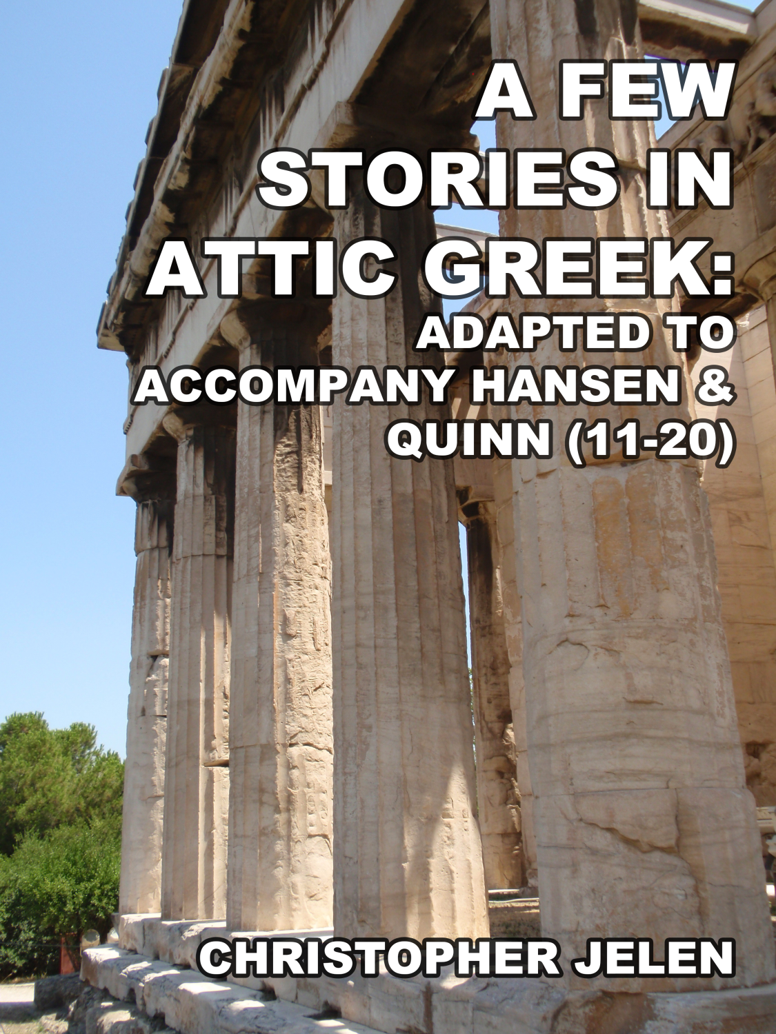 Cover image for A Few Stories in Attic Greek: Adapted to Accompany Hansen & Quinn (11-20)